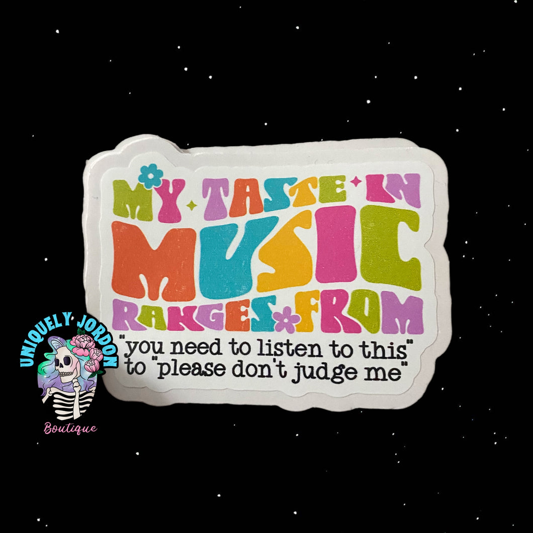 My taste in music ranges Sticker