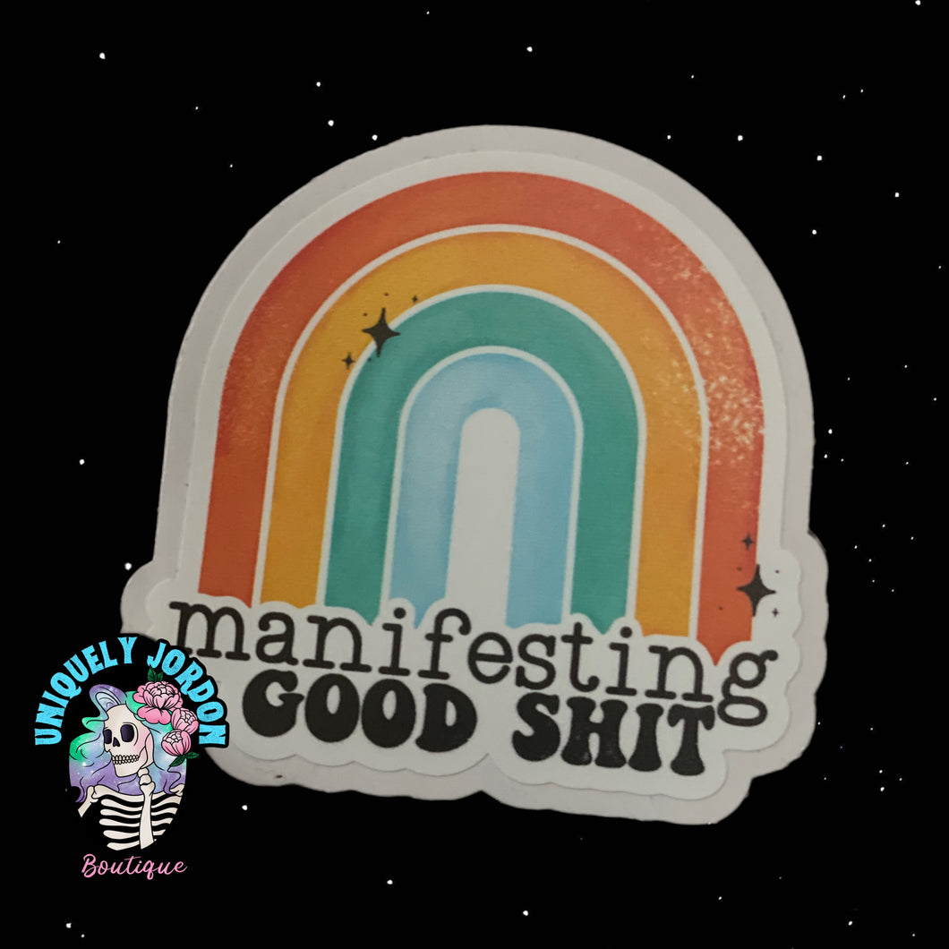 Manifest Good Sh*t Sticker