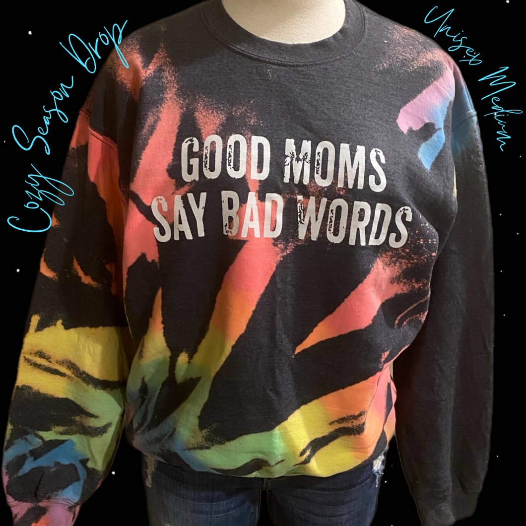 Good Moms Say Bad Words Reverse Dyed Sweatshirt- Medium