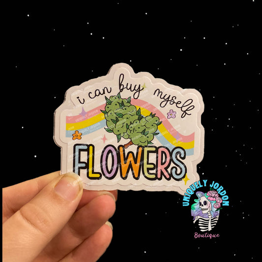 I Can Buy Myself Flowers Sticker