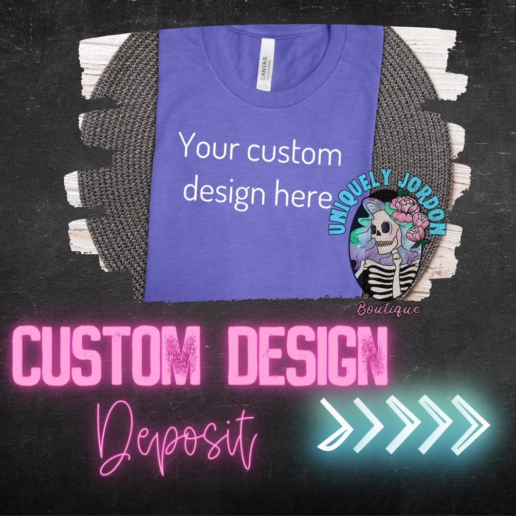 Deposit for Custom Design